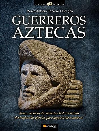 GUERREROS AZTECAS | 9788499670362 | CERVERA OBREGÓN, MARCO ANTONIO