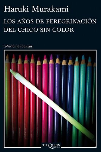 LOS AÑOS DE PEREGRINACION DEL CHICO SIN COLOR | 9788483837443 | MURAKAMI, HARUKI (1949- )