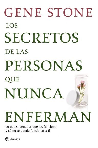 SECRETOS DE LAS PERSONAS QUE NUNCA ENFERMAN | 9788408111641 | STONE, GENE