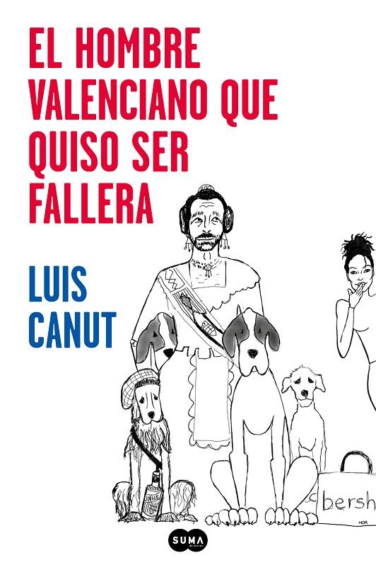 EL HOMBRE VALENCIANO QUE QUISO SER FALLERA | 9788491293132 | CANUT, LUIS