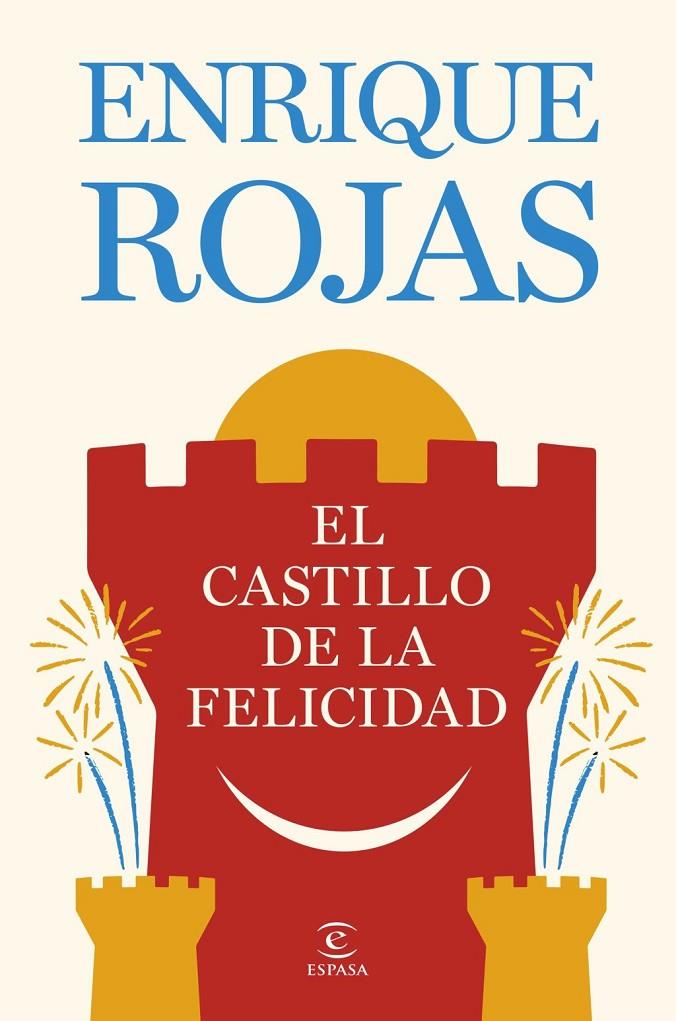 EL CASTILLO DE LA FELICIDAD | 9788467081480 | ROJAS, ENRIQUE ROJAS