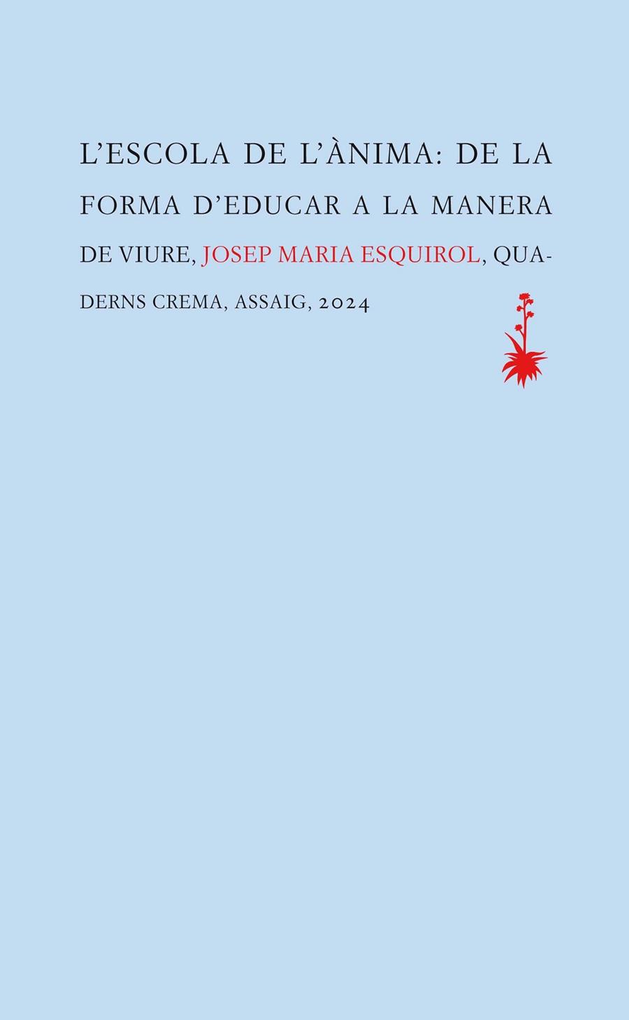 L'ESCOLA DE L'ÀNIMA | 9788477276845 | ESQUIROL, JOSEP MARIA