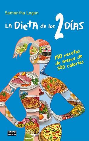 DIETA DE LOS 2 DIAS. 150 RECETAS | 9788403513853 | LOGAN, SAMANTHA