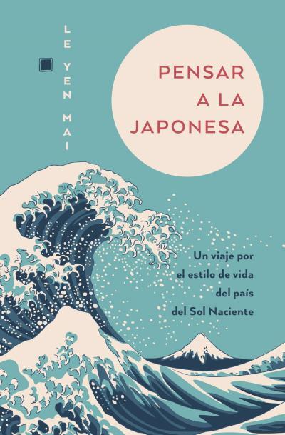 PENSAR A LA JAPONESA | 9788419130792 | YEN MAI, LE
