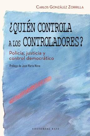 QUIÉN CONTROLA A LOS CONTROLADORES? | 9788415706090 | GONZÁLEZ, CARLOS