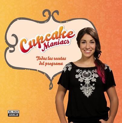 CUPCAKE MANIACS. LAS RECETAS DEL PROGRAM | 9788403513723 | OBREGÓN FERNÁNDEZ, ALMA