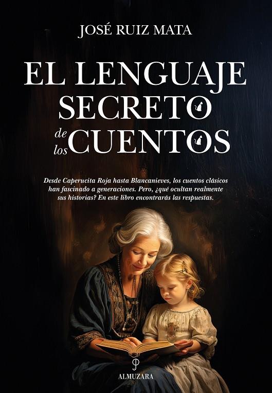 EL LENGUAJE SECRETO DE LOS CUENTOS | 9788410528185 | JOSÉ RUIZ MATA
