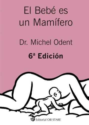 EL BEBÉ ES UN MAMÍFERO | 9788494493164 | ODENT, MICHEL