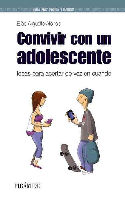 CONVIVIR CON UN ADOLESCENTE | 9788436831832 | ARGÜELLO ALONSO, ELÍAS
