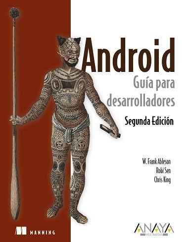 ANDROID. GUÍA PARA DESARROLLADORES (SEGUNDA EDICIÓN) | 9788441529588 | ABLESON, FRANK/SEN, ROBI/KING, CHRIS