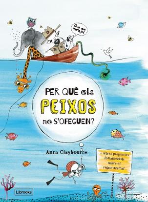 PER QUè ELS PEIXOS NO S'OFEGUEN? | 9788494666865 | CLAYBOURNE, ANNA