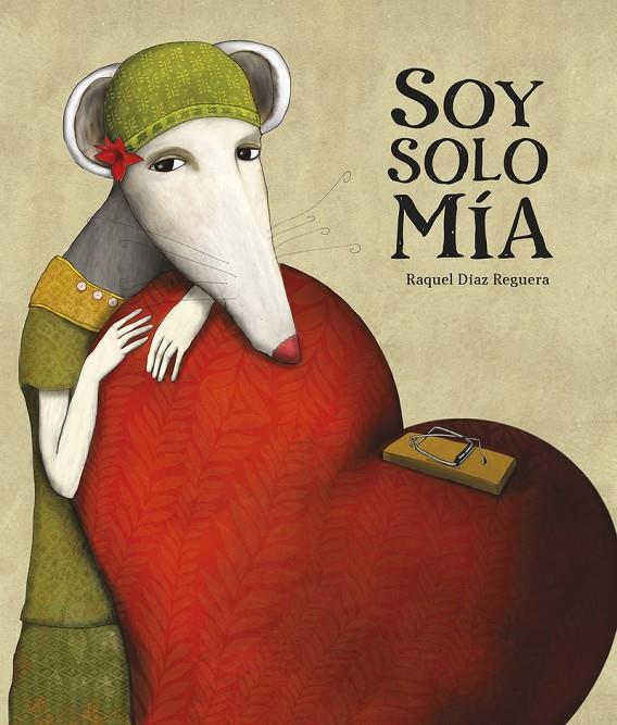 SOY SOLO MIA | 9788419253101 | DÍAZ REGUERA, RAQUEL