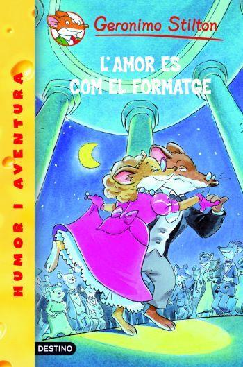 13- L'AMOR ÉS COM EL FORMATGE | 9788492671267 | GERONIMO STILTON