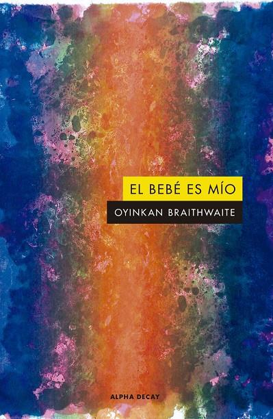 BEBE ES MIO,EL | 9788412144260 | BRAITHWAITE OYINKAN