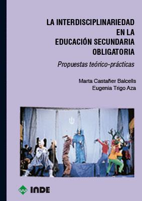 INTERDISCIPLINARIEDAD EN LA EDUCACION SECUNDARIA | 9788487330445 | CASTA¥ER BALCELLS, MARTA