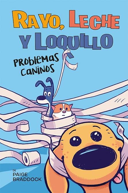 RAYO, LECHE Y LOQUILLO: PROBLEMAS CANINOS | 9788491459224 | BRADDOCK, PAIGE