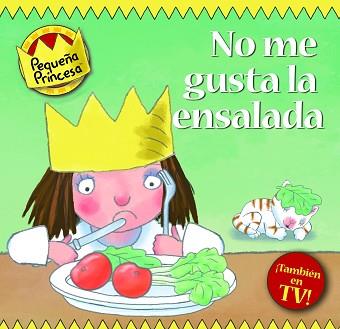 NO ME GUSTA LA ENSALADA. PEQUEÑA PRINCES | 9788448829957