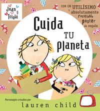 CUIDA TU PLANETA (JUAN Y TOLOLA) | 9788498670929 | CHILD, LAUREN