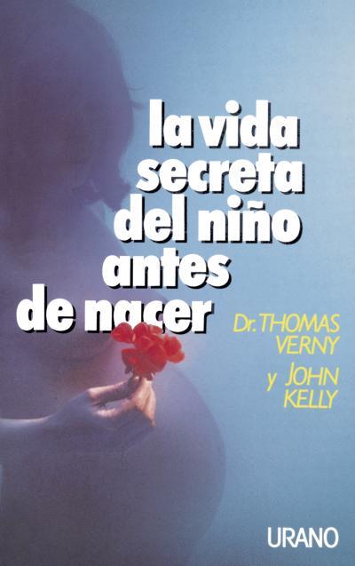 VIDA SECRETA DEL NI¥O ANTES DE NACER, LA | 9788486344573 | VERNY, THOMAS ; KELLY, JHAN