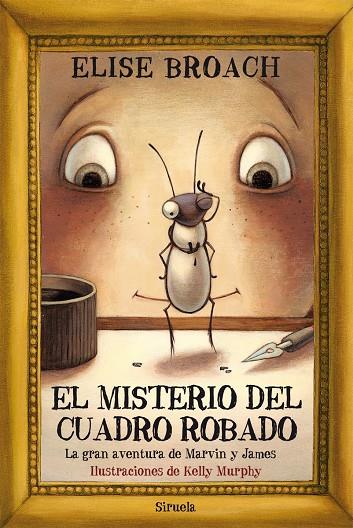 EL MISTERIO DEL CUADRO ROBADO. LA GRAN AVENTURA DE MARVIN Y | 9788498419849 | BROACH, ELISE