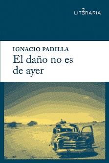 DAÑO NO ES DE AYER | 9788415900153 | PADILLA SUÁREZ, IGNACIO