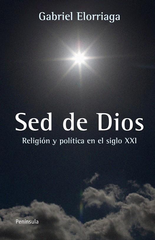 SED DE DIOS. POLÍTICA Y RELIGIÓN EN EL SIGLO XX | 9788499421346 | ELORRIAGA, GABRIEL