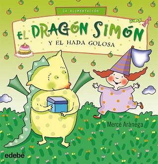 DRAGÓN SIMON Y EL HADA GOLOSA, EL | 9788423699766 | ARÀNEGA, MERCÈ