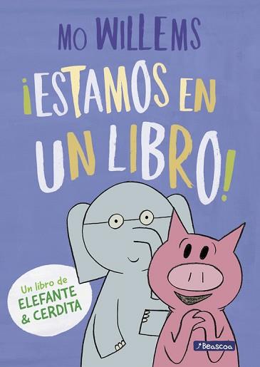 ¡ESTAMOS EN UN LIBRO! (UN LIBRO DE ELEFANTE Y CERDITA) | 9788448847753 | WILLEMS, MO