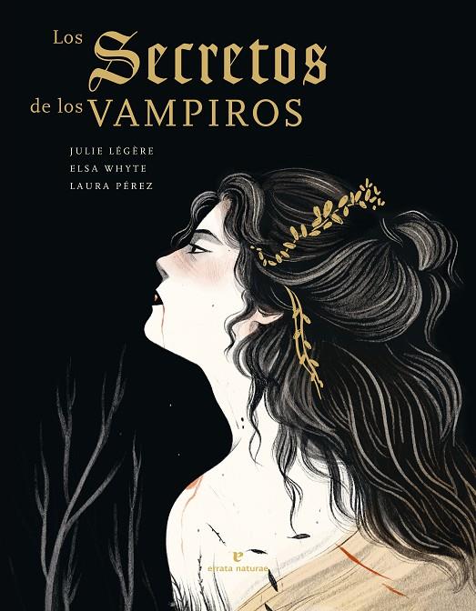 LOS SECRETOS DE LOS VAMPIROS | 9788419158185 | LÉGÈRE, JULIE / WHYTE, ELSA / PÉREZ, LAURA