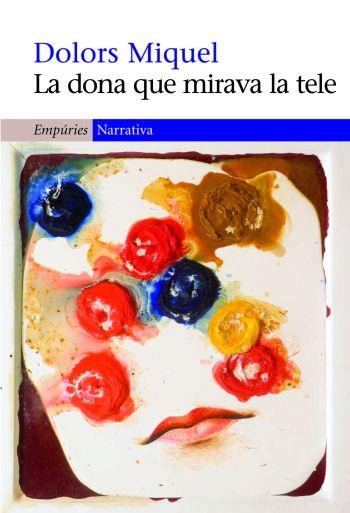 DONA QUE MIRAVA LA TELE | 9788497876452 | MIQUEL, DOLORS