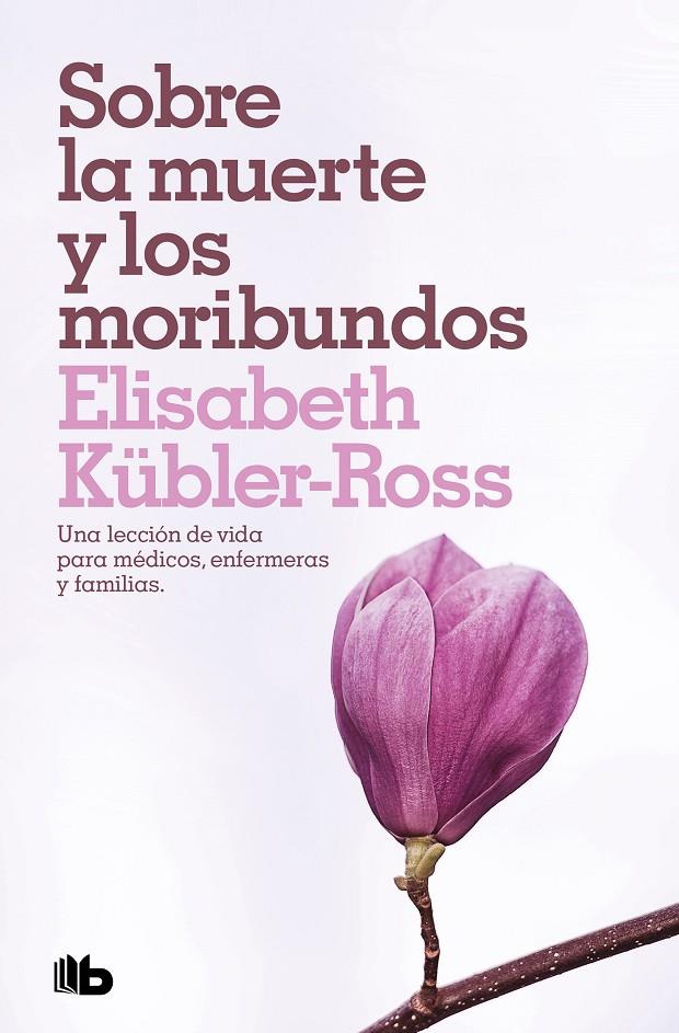 SOBRE LA MUERTE Y LOS MORIBUNDOS | 9788490708941 | KÜBLER-ROSS, ELISABETH