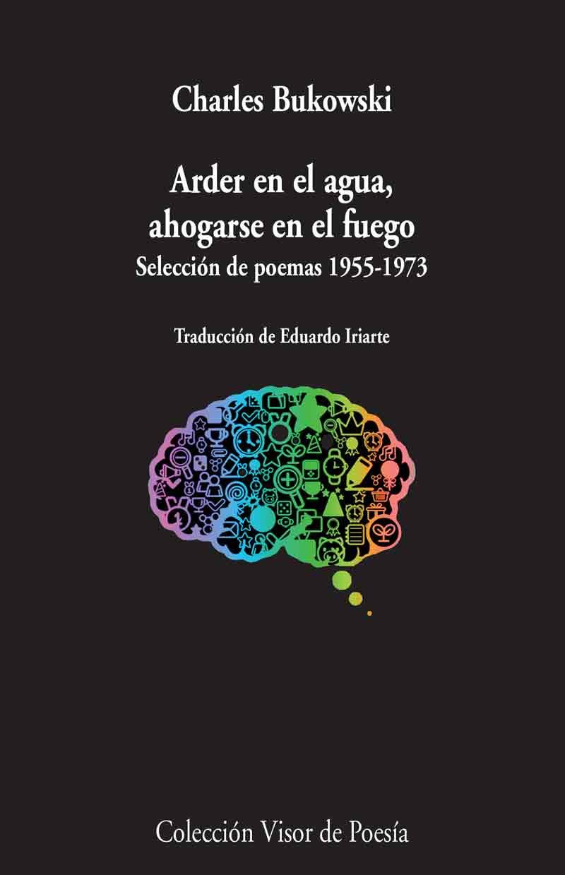 ARDER EN EL AGUA, AHOGARSE EN EL FUEGO | 9788498958966 | BUKOWSKI, CHARLES