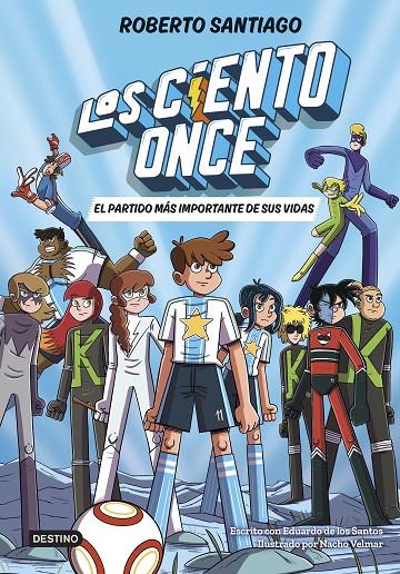 LOS CIENTO ONCE 1. EL PARTIDO MÁS IMPORTANTE DE SUS VIDAS | 9788408305811 | SANTIAGO, ROBERTO / SANTOS MOLINA, EDUARDO DE LOS