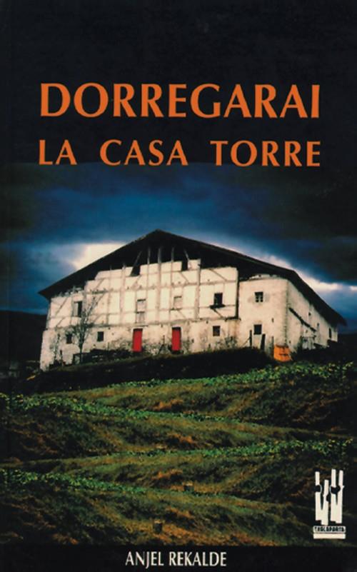 DORREGARAI: LA CASA TORRE | 9788486597511 | REKALDE, ANJEL