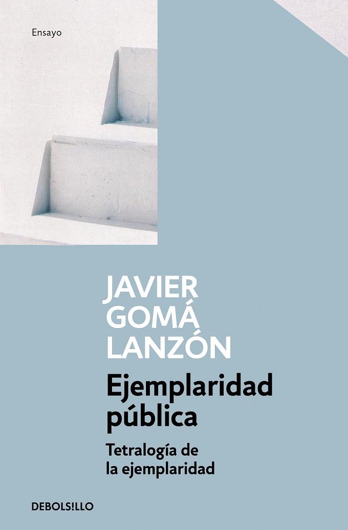 EJEMPLARIDAD PÚBLICA (TETRALOGÍA DE LA EJEMPLARIDAD) | 9788466346290 | GOMÁ LANZÓN, JAVIER