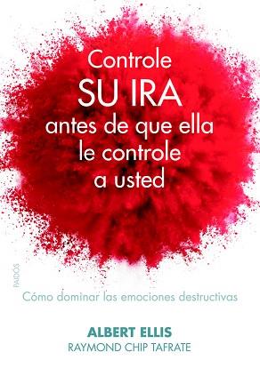 CONTROLE SU IRA ANTES DE QUE ELLA LE CONTROLE A USTED | 9788449329524 | ALBERT ELLIS/RAYMOND CHIP TAFRATE