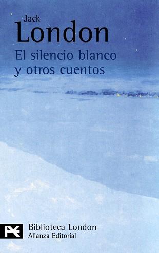 SILENCIO BLANCO Y OTROS CUENTOS | 9788420665542 | LONDON, JACK (1876-1916)