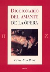 DICCIONARIO DEL AMANTE DE LA OPERA | 9788449318719 | REMY, PIERRE-JEAN