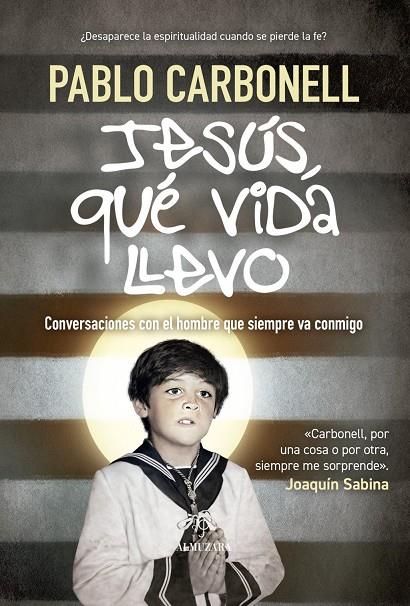 JESÚS, QUÉ VIDA LLEVO | 9791370203795 | PABLO CARBONELL,