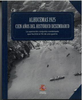 ALHUCEMAS 1925. CIEN AÑOS DEL HISTÓRICO DESEMBARCO | 9788490919996 | VARIOS