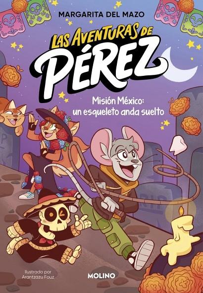 LAS AVENTURAS DE PÉREZ 2 - MISIÓN MÉXICO: UN ESQUELETO ANDA SUELTO | 9788427255869 | DEL MAZO, MARGARITA