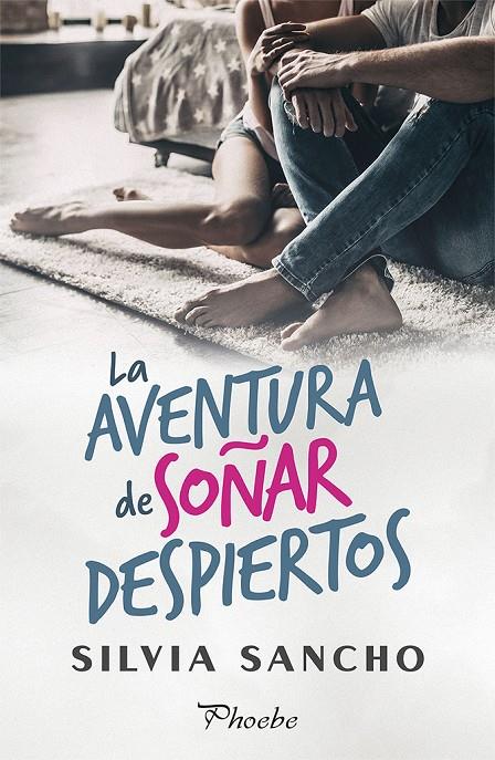 LA AVENTURA DE SOÑAR DESPIERTOS | 9788417683153 | SANCHO, SILVIA