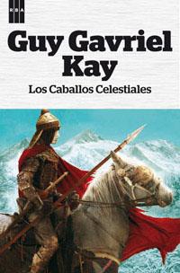 CABALLOS CELESTIALES | 9788490063545 | GAVRIEL KAY, GUY