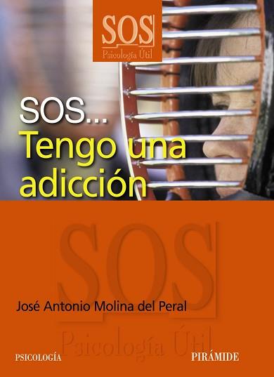 SOS... TENGO UNA ADICCIÓN | 9788436825732 | MOLINA DEL PERAL, JOSÉ ANTONIO