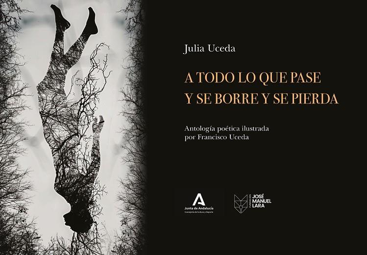 A TODO LO QUE PASE Y SE BORRE Y SE PIERDA | 9788419132666 | UCEDA, JULIA / UCEDA, FRANCISCO