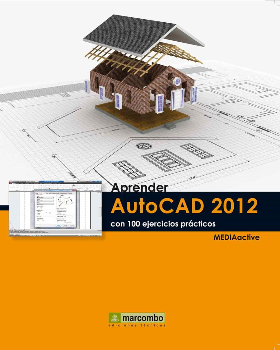 APRENDER AUTOCAD 2012 CON 100 EJERCICIOS PRÁCTICOS | 9788426717498 | MEDIAACTIVE