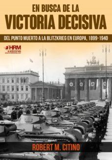 EN BUSCA DE LA VICTORIA DECISIVA | 9788417859404 | CITINO, ROBERT M.