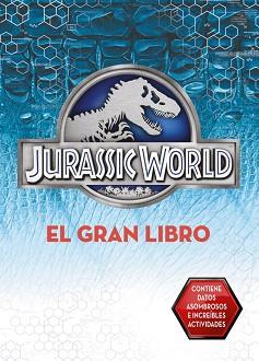EL GRAN LIBRO DE JURASSIC WORLD (JURASSIC WORLD) | 9788437200064 | VARIOS AUTORES