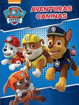 AVENTURAS CANINAS (PAW PATROL. ACTIVIDADES) | 9788437200149 | NICKELODEON