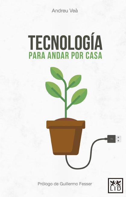 TECNOLOGIA PARA ANDAR POR CASA | 9788416624959